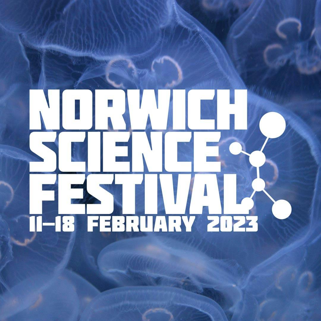Norwich Science Festival logo with dates 11-18 February 2023 on a jellyfish background