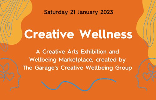 An orange poster with blue line art of faces. It reads Saturday 21st January 2023, Creative Wellness