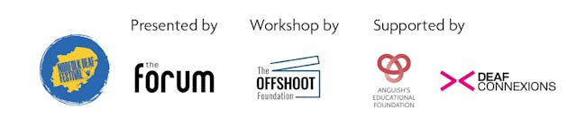 Workshop by The Offshoot Foundation, supported by Anguish's Educational Foundation and Deaf Connexions